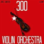 300 Violin Orchestra – Jeorge Quintero